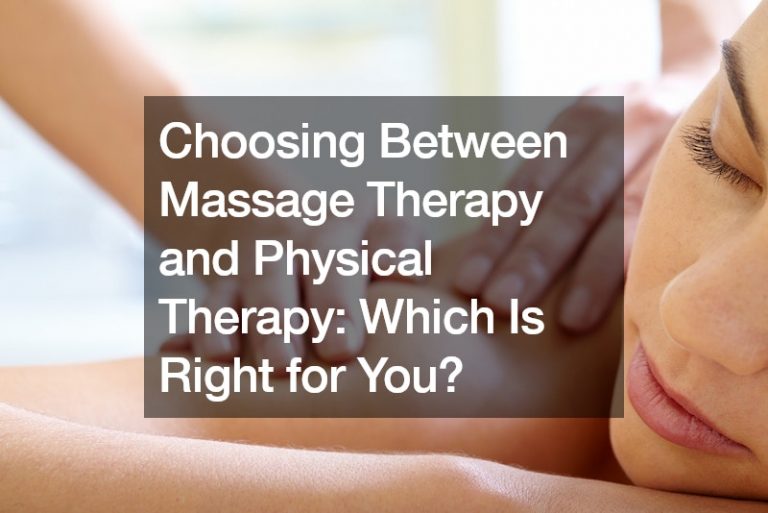 Choosing Between Massage Therapy And Physical Therapy Which Is Right