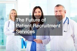 The Future of Patient Recruitment Services