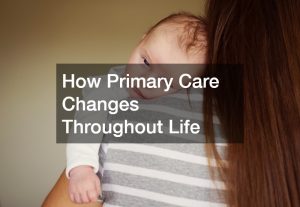 How Primary Care Changes Throughout Life